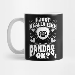 I Just Really Like Pandas OK? Mug